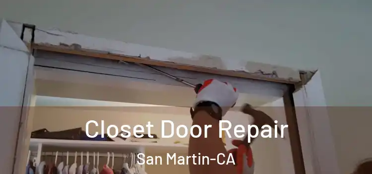  Closet Door Repair San Martin-CA