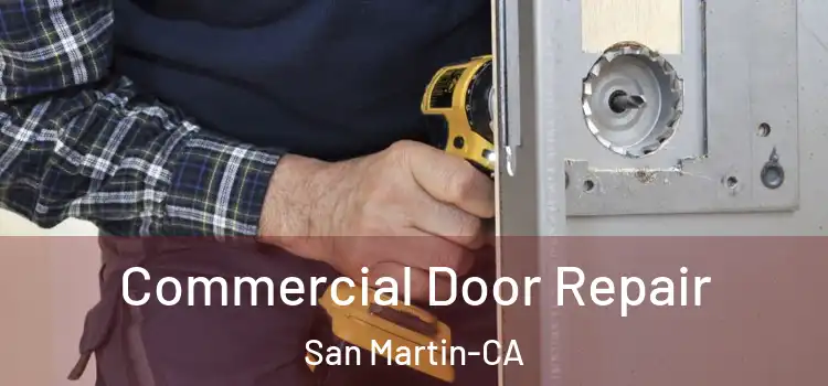  Commercial Door Repair San Martin-CA