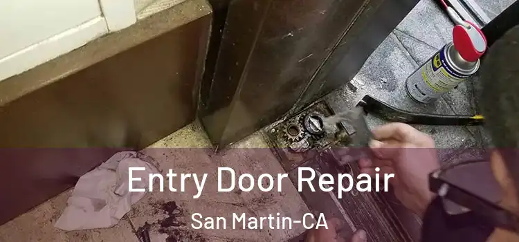  Entry Door Repair San Martin-CA