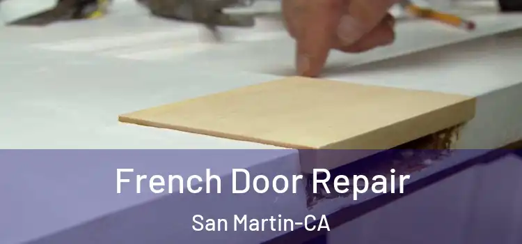  French Door Repair San Martin-CA
