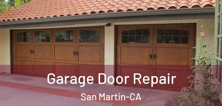 Garage Door Repair San Martin-CA