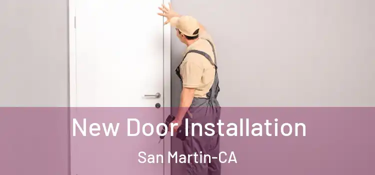New Door Installation San Martin-CA