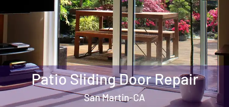  Patio Sliding Door Repair San Martin-CA